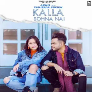 Kalla Sohna Nai Song By Kalla Sohna Nai Poster