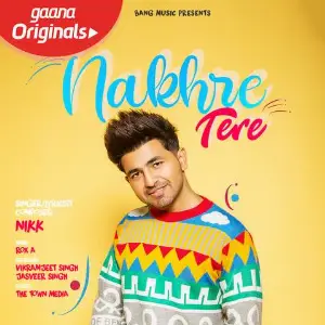 Nakhre Tere Song By Nakhre Tere Poster