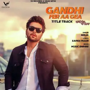 Gandhi Fer Aa Gea Song By Gandhi Fer Aa Gea Poster
