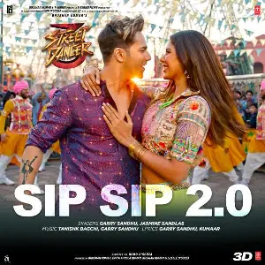 Sip Sip 2.0 (Street Dancer 3D) Song By Sip Sip 2.0 (Street Dancer 3D) Poster