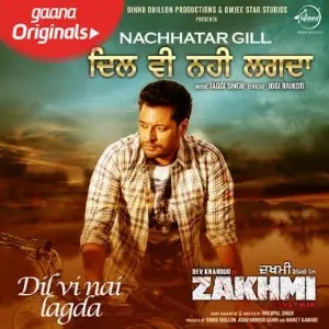 Dil Vi Nai Lagdi (Zakhmi) Song By Dil Vi Nai Lagdi (Zakhmi) Poster