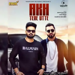 Akh Tere Utte Song By Akh Tere Utte Poster