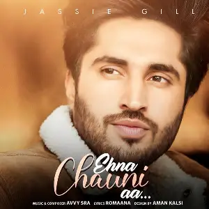 Ehna Chauni Aa Song By Ehna Chauni Aa Poster