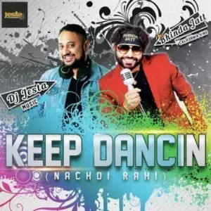 Keep Dancin (Nachdi Rahi) Song By Keep Dancin (Nachdi Rahi) Poster