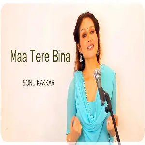Maa Tere Bina Song By Maa Tere Bina Poster
