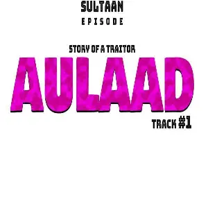 Aulaad Song By Aulaad Poster