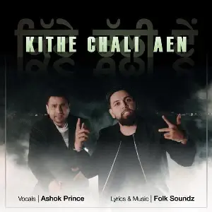 Kithe Chali Aen Song By Kithe Chali Aen Poster