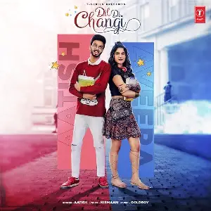 Dil Di Changi Song By Dil Di Changi Poster