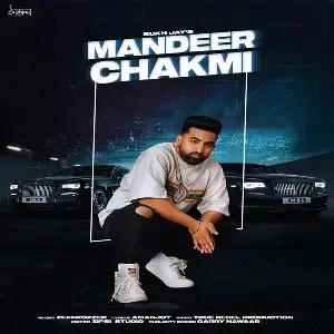 Mandeer Chakmi Song By Mandeer Chakmi Poster