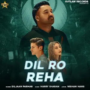 Dil Ro Reha Song By Dil Ro Reha Poster