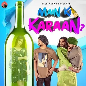 Main Ki Karaan Song By Main Ki Karaan Poster