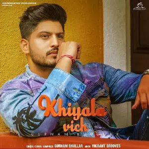 Khiyala Vich Song By Khiyala Vich Poster