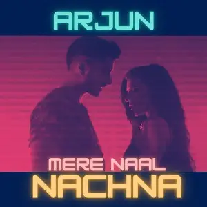 Mere Naal Nachna Song By Mere Naal Nachna Poster