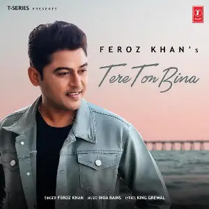 Tere Ton Bina Song By Tere Ton Bina Poster