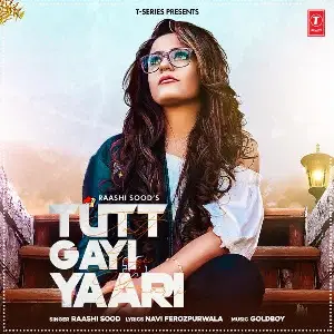 Tutt Gayi Yaari Song By Tutt Gayi Yaari Poster