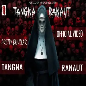 Tangna Ranaut Song By Tangna Ranaut Poster