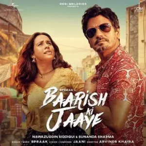 Baarish Ki Jaaye Song By Baarish Ki Jaaye Poster
