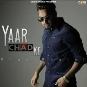Yaar Chad Ke Song By Yaar Chad Ke Poster