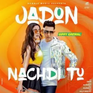 Jadon Nachdi Tu Song By Jadon Nachdi Tu Poster