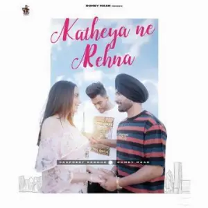 Katheya Ne Rehna Song By Katheya Ne Rehna Poster