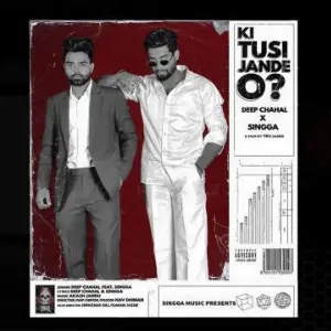 Ki Tusi Jande O Song By Ki Tusi Jande O Poster