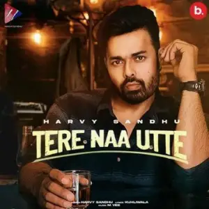 Tere Naa Utte Song By Tere Naa Utte Poster