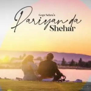 Pariyan Da Shehar Song By Pariyan Da Shehar Poster