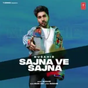 Sajna Ve Sajna Song By Sajna Ve Sajna Poster