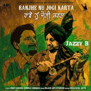Ranjhe Nu Jogi Karta Song By Ranjhe Nu Jogi Karta Poster