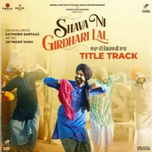 Shava Ni Girdhari Lal (Title Track) Song By Shava Ni Girdhari Lal (Title Track) Poster
