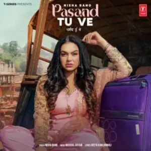 Pasand Tu Ve Song By Pasand Tu Ve Poster