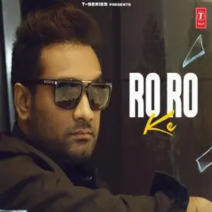 Ro Ro Ke Song By Ro Ro Ke Poster