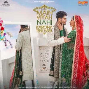 Main Viyah Nahi Karona Tere Naal Song By Main Viyah Nahi Karona Tere Naal Poster