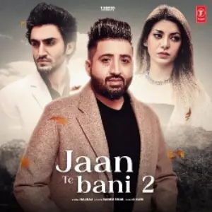 Jaan Te Bani 2 Song By Jaan Te Bani 2 Poster
