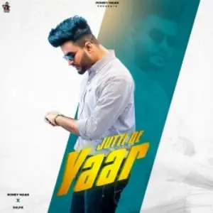 Jutti De Yaar Song By Jutti De Yaar Poster