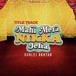 Mahi Mera Nikka Jeha (Title Track) Song By Mahi Mera Nikka Jeha (Title Track) Poster