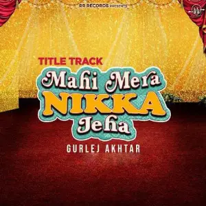 Mahi Mera Nikka Jeha Song By Mahi Mera Nikka Jeha Poster