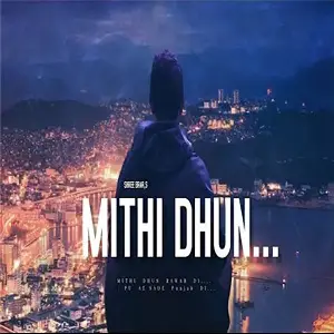 Mithi Dhun Song By Mithi Dhun Poster