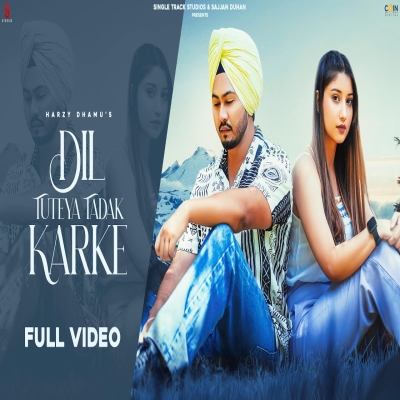 Dil Tuteya Tadak Karke Song By Dil Tuteya Tadak Karke Poster
