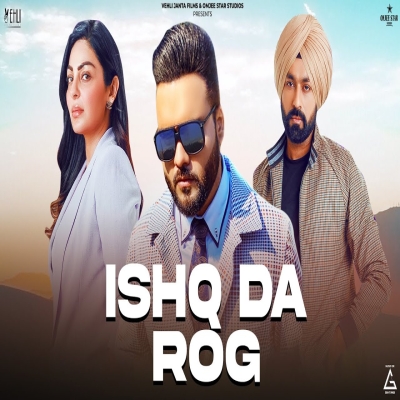 Ishq Da Rog Song By Ishq Da Rog Poster