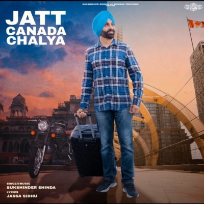 Jatt Canada Chalya Song By Jatt Canada Chalya Poster