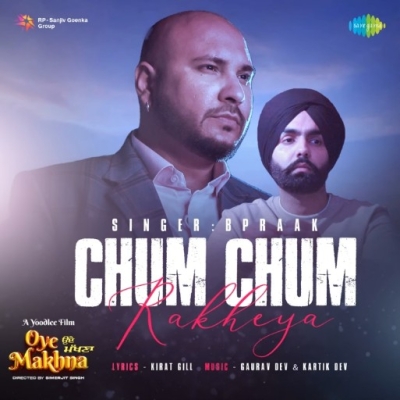 Chum Chum Rakheya (Oye Makhna) Song By Chum Chum Rakheya (Oye Makhna) Poster