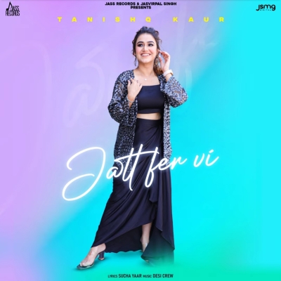 Jatt Fer Vi Song By Jatt Fer Vi Poster