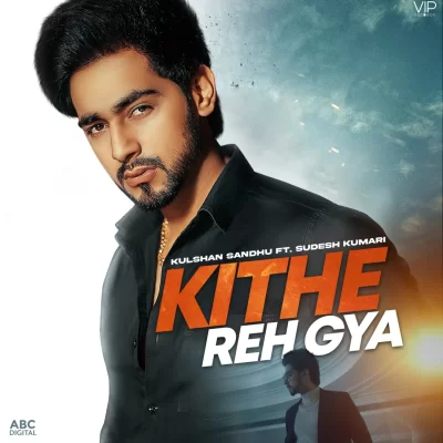 Kithe Reh Gya Song By Kithe Reh Gya Poster