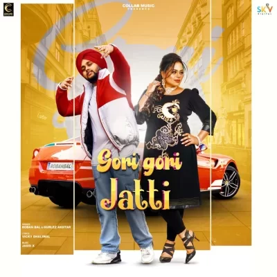 Gori Gori Jatti Song By Gori Gori Jatti Poster