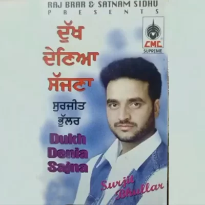 Dukh Deneya Sajna Song By Dukh Deneya Sajna Poster