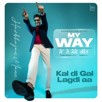Kal Di Gal Lagdi Aa Song By Kal Di Gal Lagdi Aa Poster
