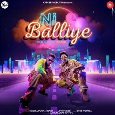 Ni Balliye Song By Ni Balliye Poster