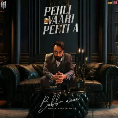 Pehli Vaari Peeti A Song By Pehli Vaari Peeti A Poster