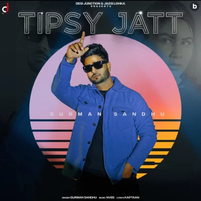 Tipsy Jatt Song By Tipsy Jatt Poster